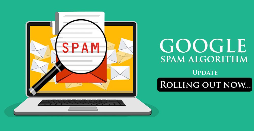 Google Spam Algorithm Update Rolling Out Now