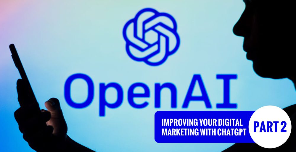 Improving Digital Marketing with ChatGPT – Part 2