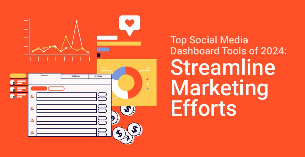 Top Social Media Dashboard Tools of 2024: Streamline your Marketing Efforts