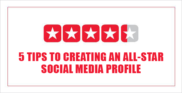 5 Tips to Creating an All-Star Social Media Profile