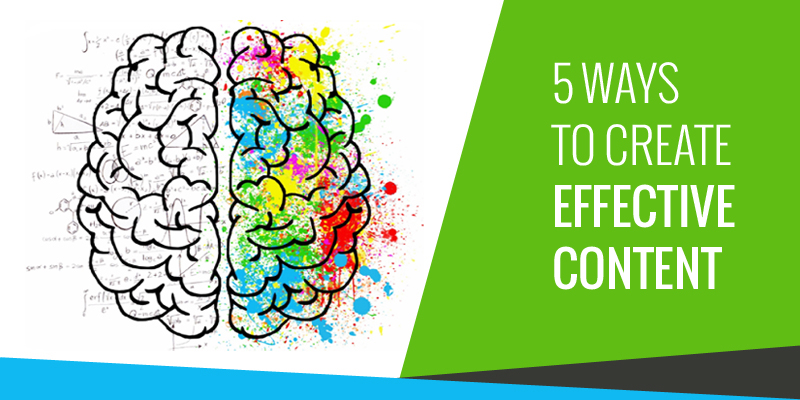 5 Ways to Create Effective Content