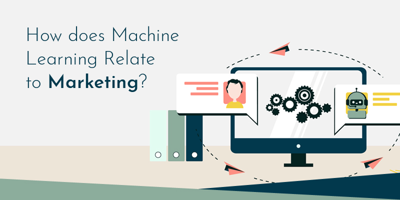 How does Machine Learning Relate to Marketing?