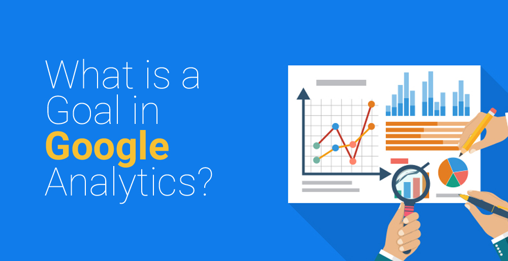 What is a Goal in Google Analytics?