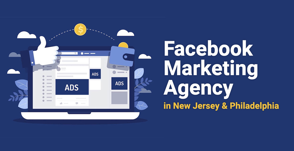 Facebook Marketing Agency in New Jersey & Philadelphia
