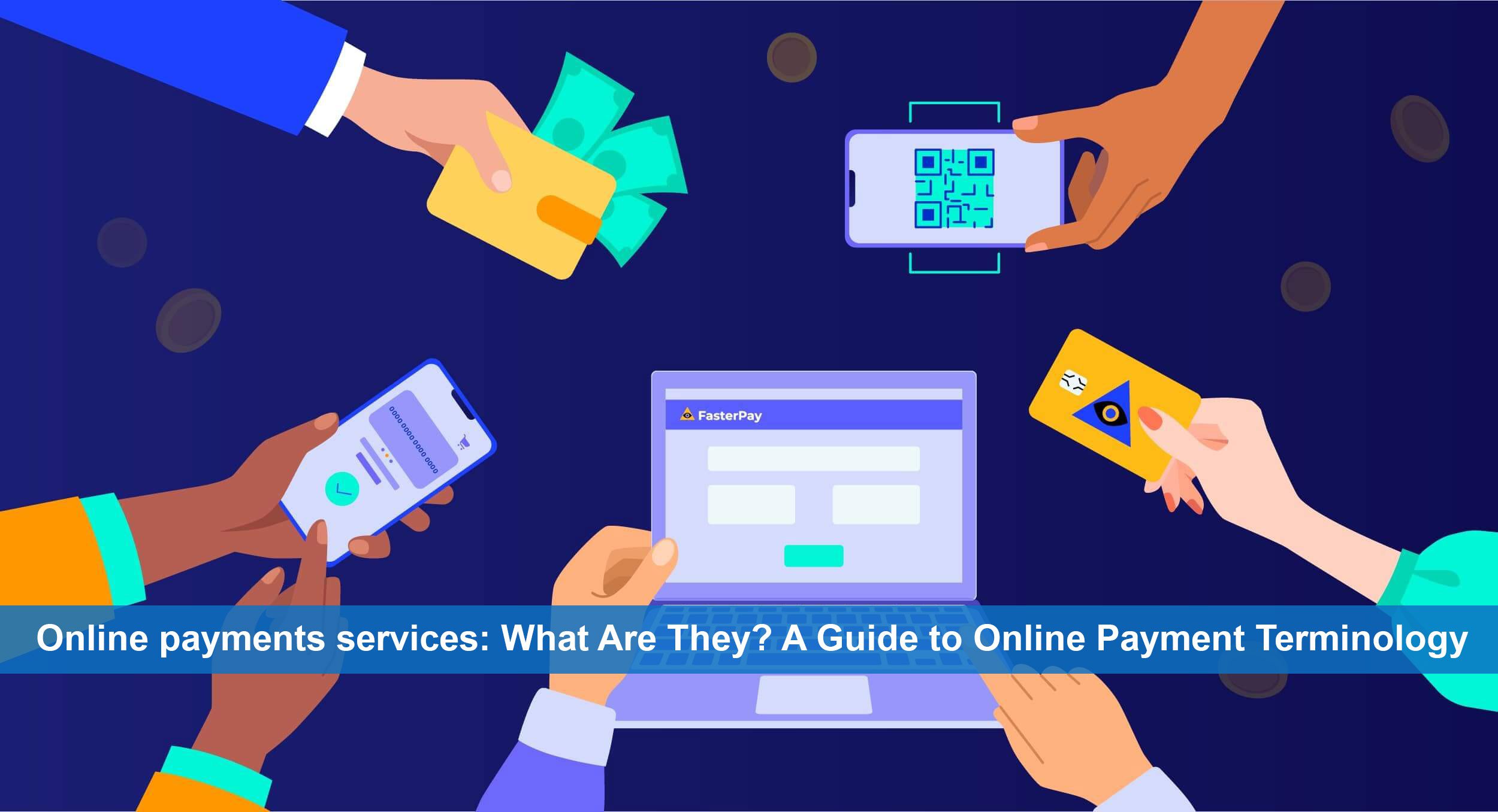 Online payments services: What Are They? A Guide to Online Payment Terminology