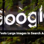 Google Tests Large Images In Search Ads Again