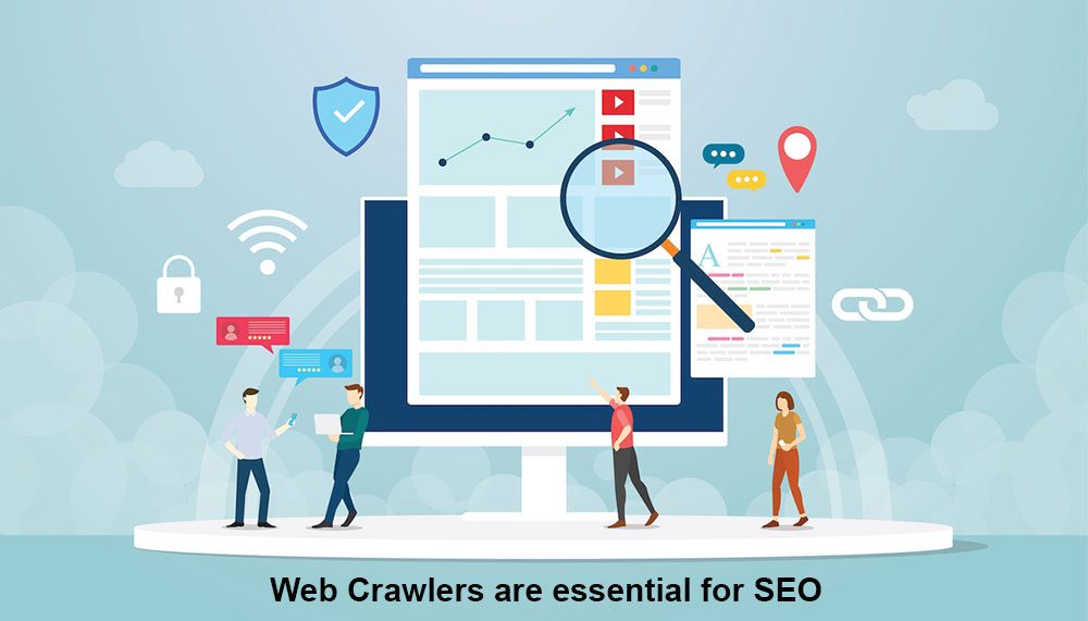 Web crawlers are essential for SEO