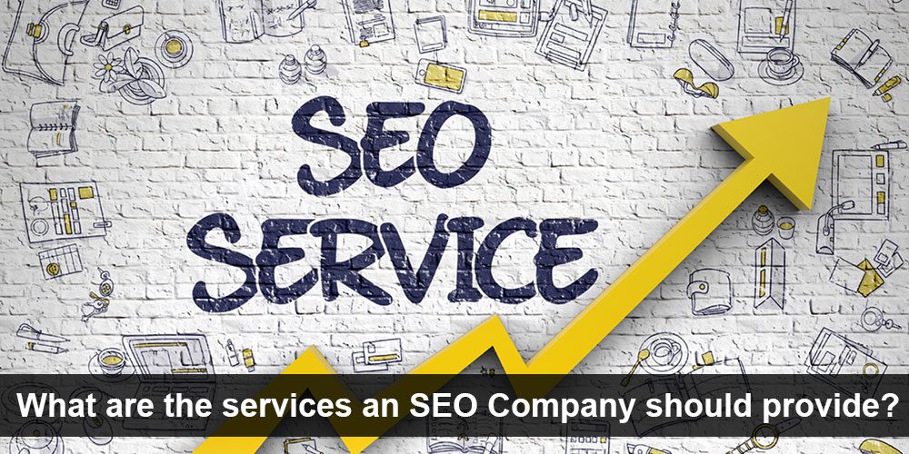 What are the services an SEO company should provide?