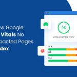 Explore How Google Core Web Vitals No Longer Impacted Pages With Noindex