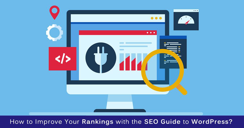 How to Improve Your Rankings with the SEO Guide to WordPress