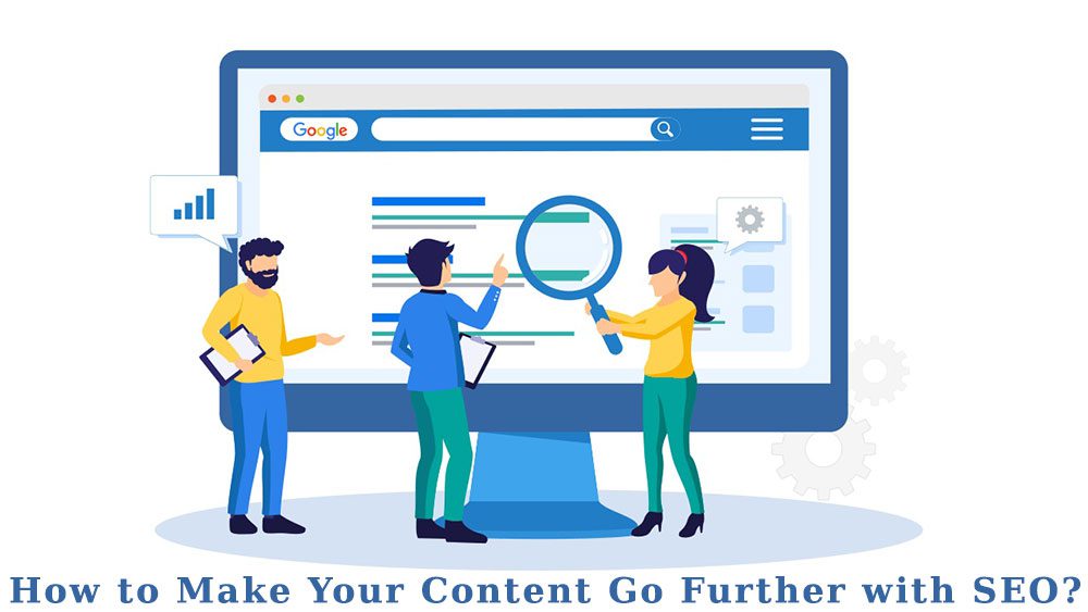 How to Make Your Content Go Further with SEO