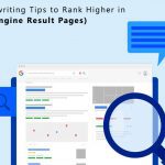 6 Top SEO Copywriting Tips to Rank Higher in SERPs (Search Engine Result Pages)
