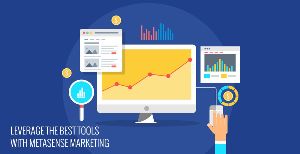 Leverage The Best Tools with Metasense Marketing