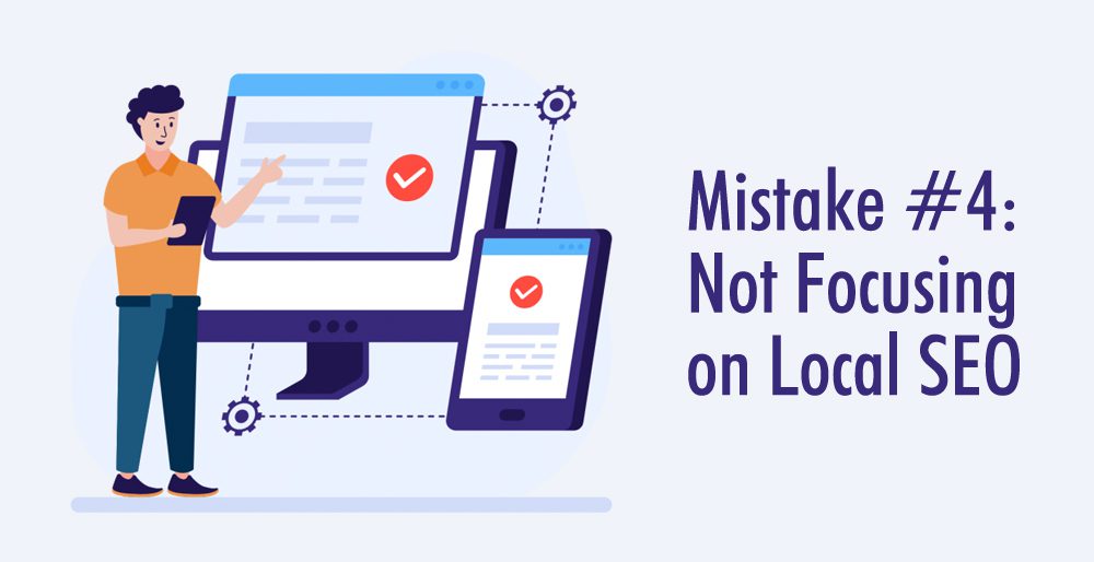 Mistake #4: Not Focusing on Local SEO